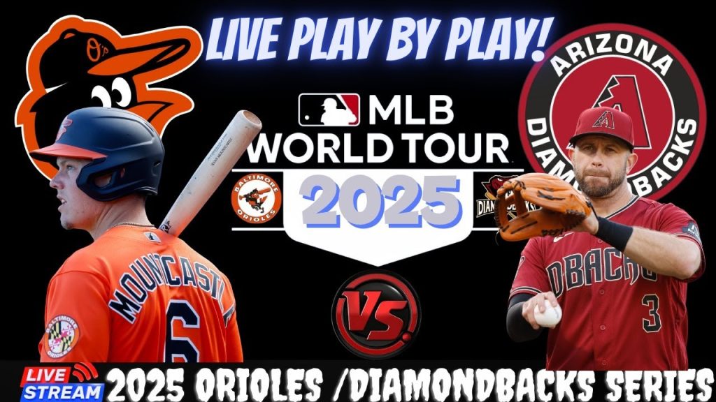 Baltimore Orioles vs Arizona Diamondbacks ⚾🔥 Live MLB Play-by-play Watch!