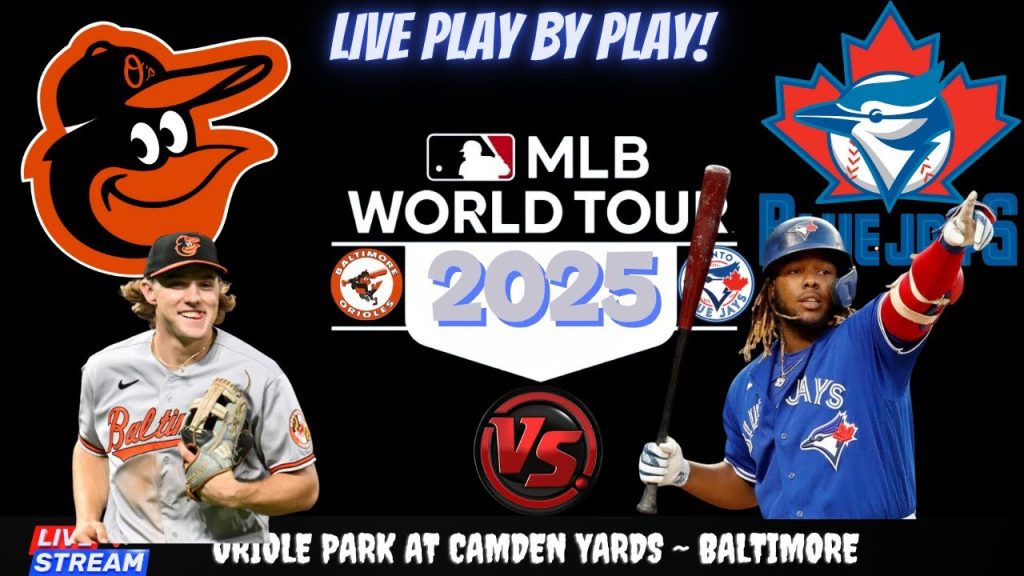 Baltimore Orioles vs Toronto Blue Jays  ⚾🔥 Live MLB Play-by-play Watch!