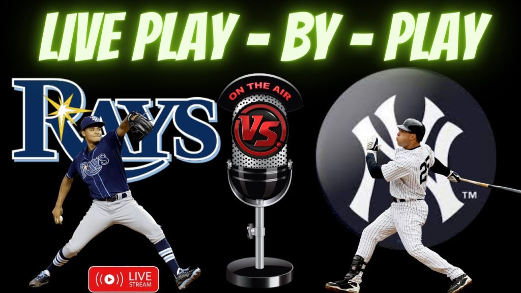 Yankees VS Rays LIVE MLB Play By Play Chat Interaction