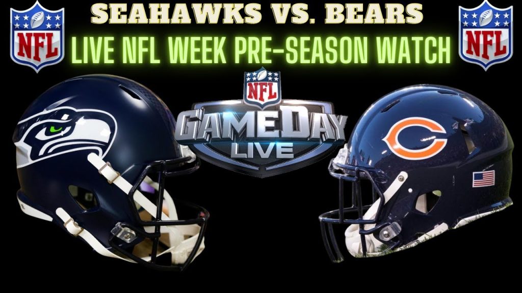 Chicago Bears vs Seattle Seahawks – LIVE NFL Watch & Play by Play with Chat Participation