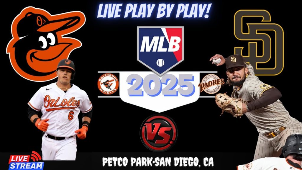 Baltimore Orioles vs San Diego Padres  ⚾🔥 Live MLB Play-by-play Watch!