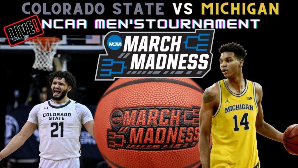 Colorado State Rams vs Michigan Wolverines Live 🏀 2022 NCAA Men’s Basketball Tournament  First Round