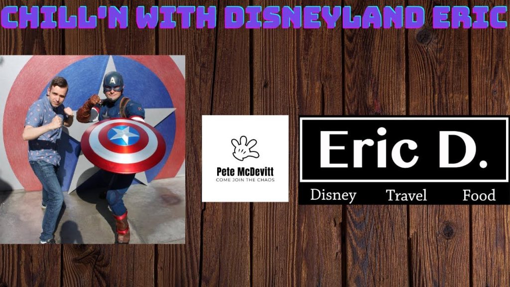 Disney Innovator Disneyland Eric will “Chill with Pete McDevitt”.