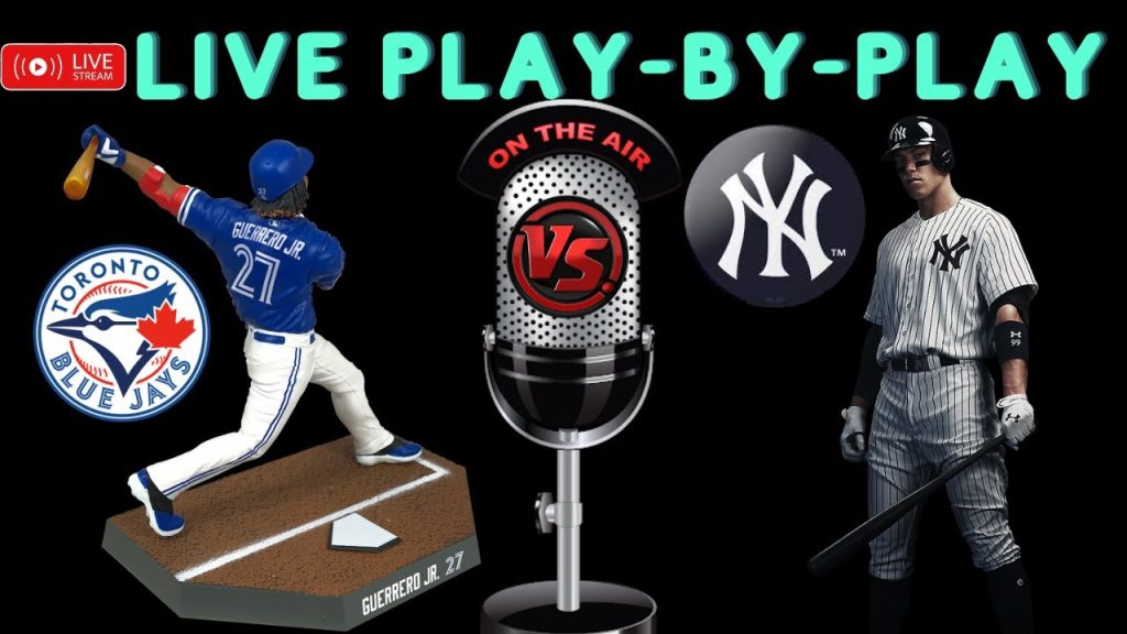 Yankees VS Blue Jays LIVE MLB Play By Play Chat Interaction