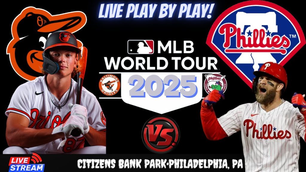 Baltimore Orioles vs Philadelphia Phillies ⚾🔥 Live MLB Play-by-play Watch!