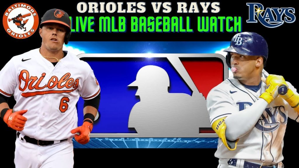 Baltimore Orioles vs Tampa Bay Rays ⚾ BALvsTB ⚾ 🔴 Live MLB Baseball Watch