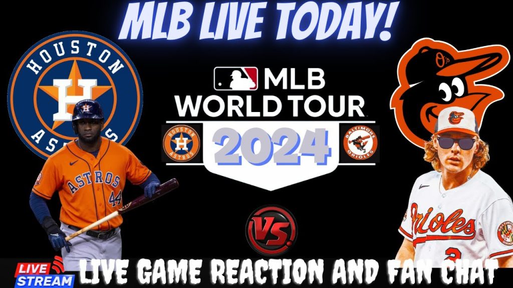 Baltimore Orioles vs Houston Astros  ⚾🔥 Live MLB Play-by-play Watch!