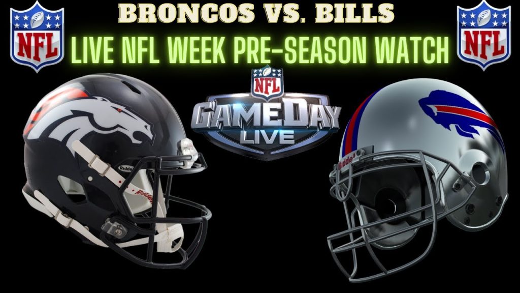 Denver Broncos vs Buffalo Bills – LIVE NFL Watch & Play by Play with Chat Participation