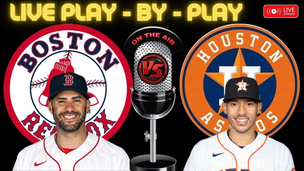 RedSox VS Astros LIVE MLB Play By Play Chat Interaction