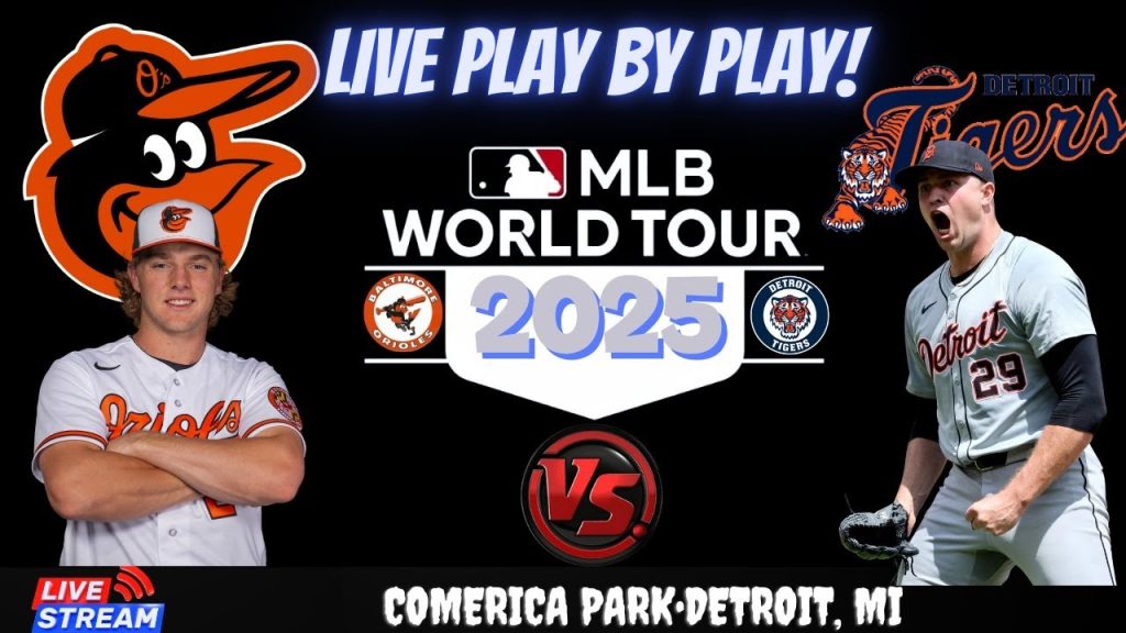 Baltimore Orioles vs Detroit Tigers ⚾🔥 Live MLB Play-by-play Watch!
