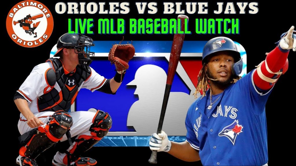Toronto Blue Jays vs Baltimore Orioles || Orioles vs Blue Jays || BAL vs TOR || TOR vs BAL