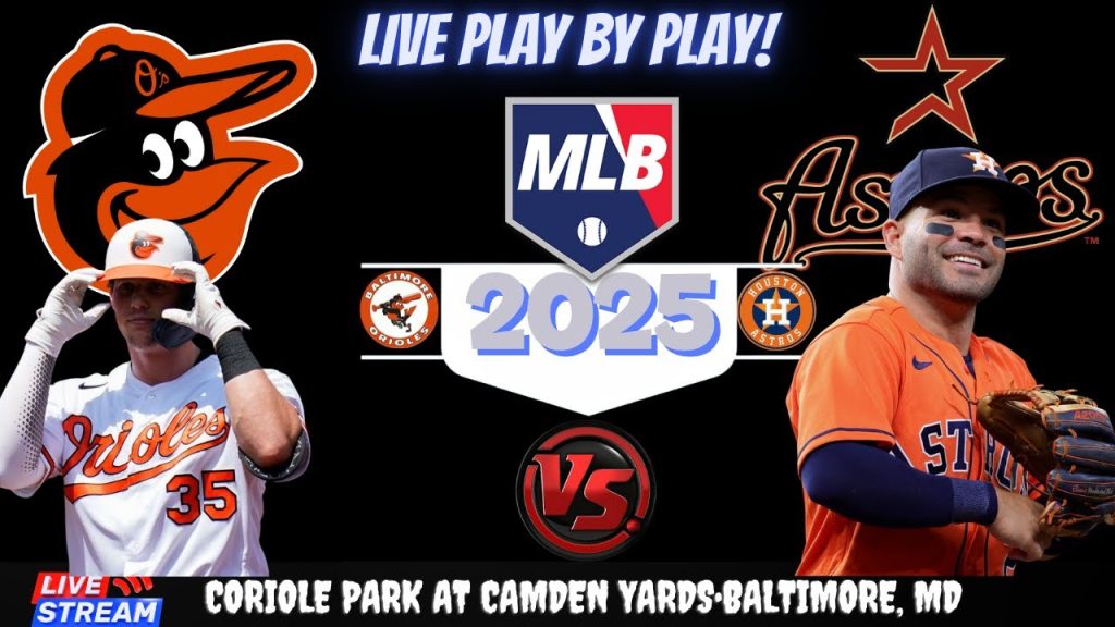 Baltimore Orioles vs Houston Astros  ⚾🔥 Live MLB Play-by-play Watch!