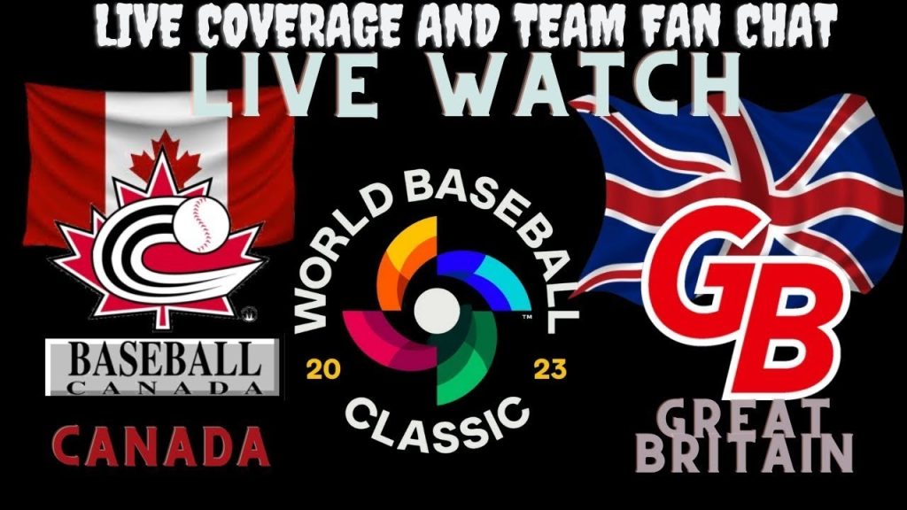Great Britain vs Canada LIVE ⚾ 2023 WORLD BASEBALL CLASSIC ⚾ Live Play Reaction & Fan Chat