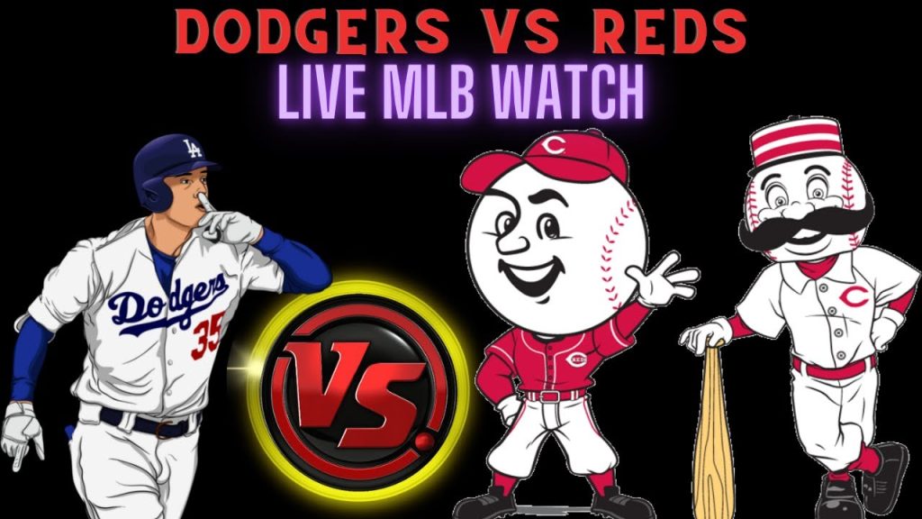 Dodgers VS Reds ⚾LIVE MLB Watch LADvsCIN ⚾Play by Play Reaction LAvsCIN