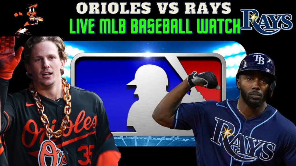 🔴⚾ MLBLIVE (TAMPA BAY RAYS vs. BALTIMORE ORIOLES) – LIVE BASEBALL – LIVE WATCH