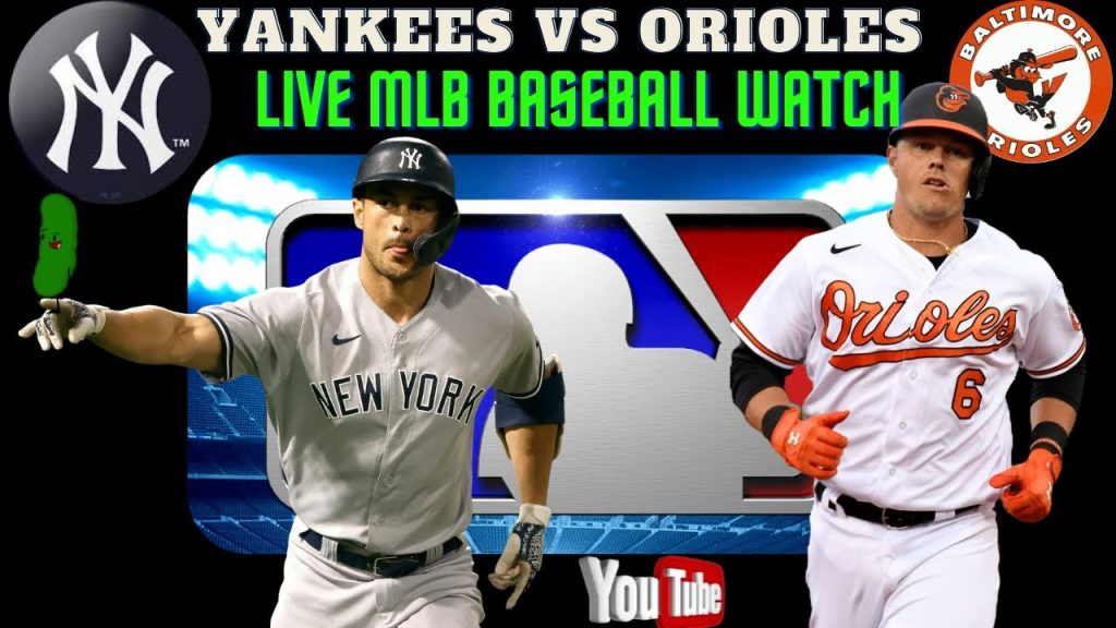 Orioles VS Yankees ⚾ LIVE MLB Watch ⚾ Baltimore Orioles vs New York Yankees