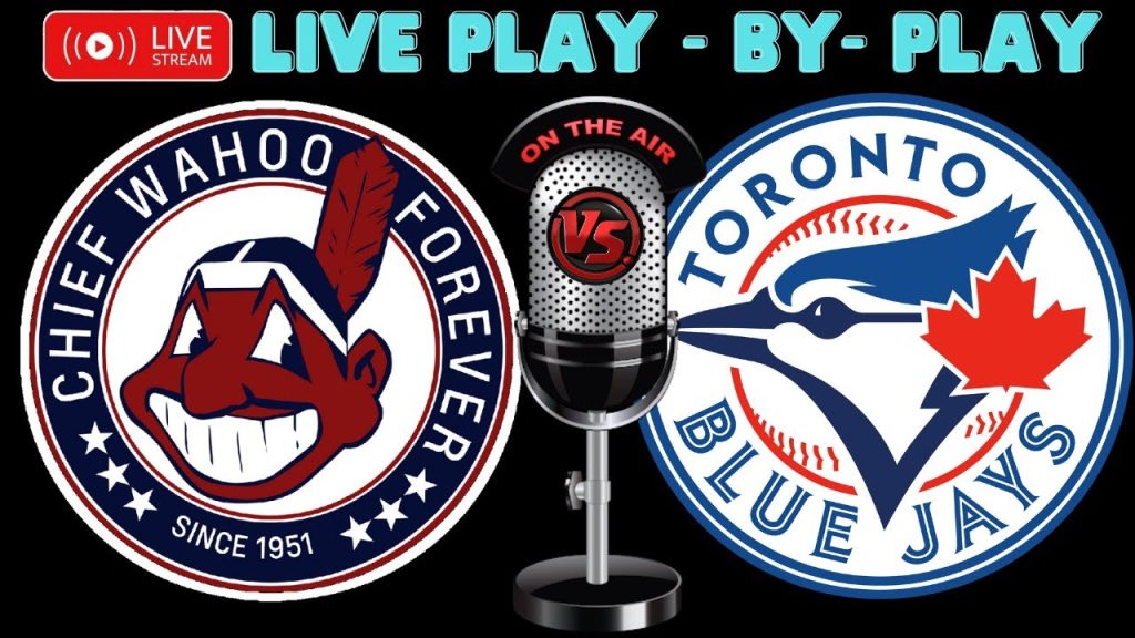 🔴⚾Indians VS Blue Jays LIVE MLB Play By Play