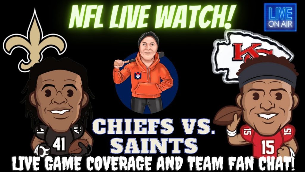 Kansas City Chiefs vs New Orleans Saints | Chiefs vs Saints || Saints vs Chiefs: Live NFL Fan Stream