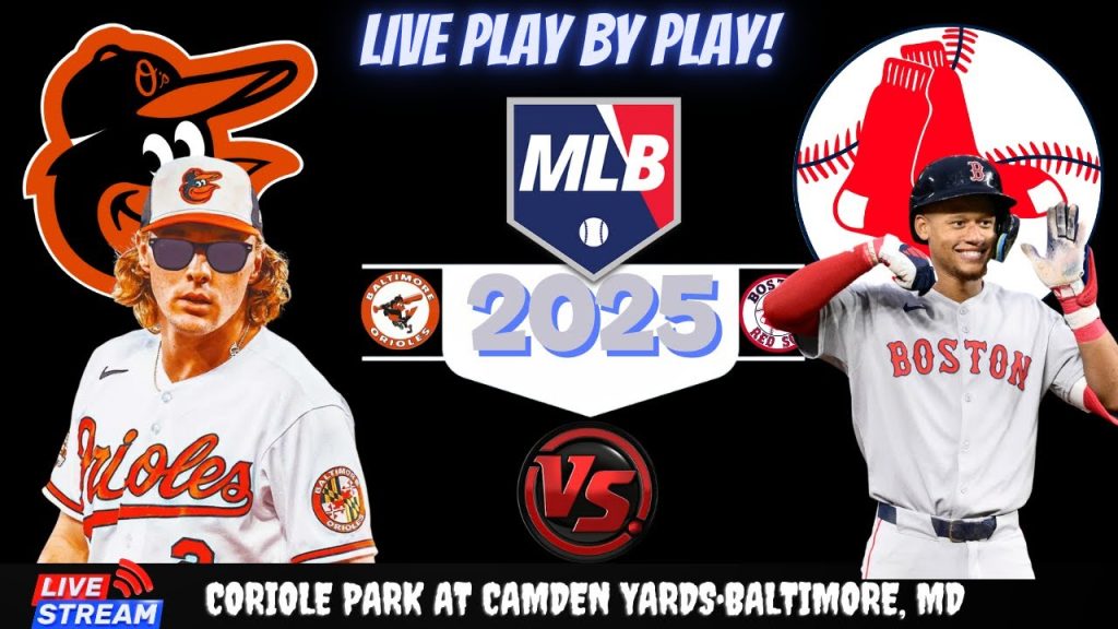 Baltimore Orioles vs Boston Red Sox ⚾🔥 Live MLB Play-by-play Watch!
