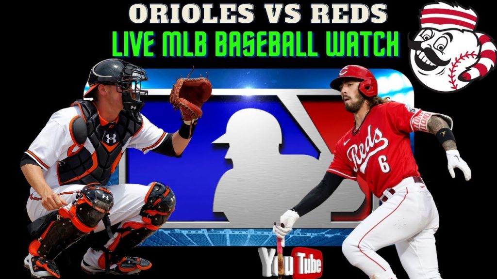 Baseball Live 🔴⚾ Orioles VS Reds LIVE MLB Play By Play Chat Interaction
