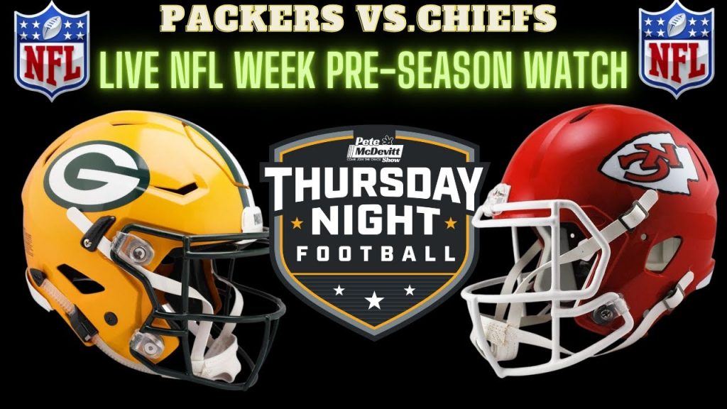 Green Bay Packers vs Kansas City Chiefs Live Stream | 2022 NFL Preseason Game ~ Play by Play Watch