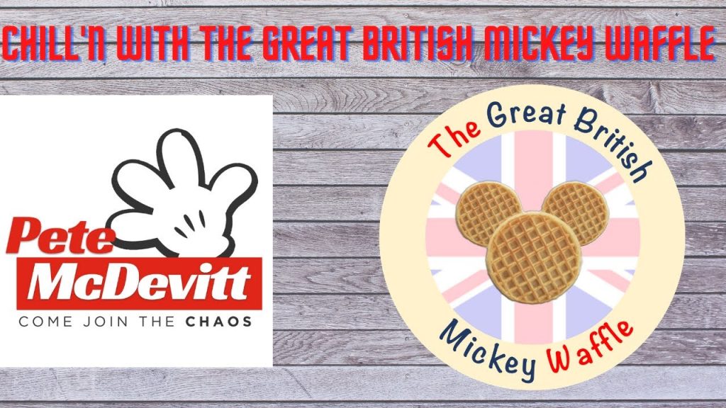 Disney Innovators The Great British Mickey Waffle are going to “Chill with Pete McDevitt”.