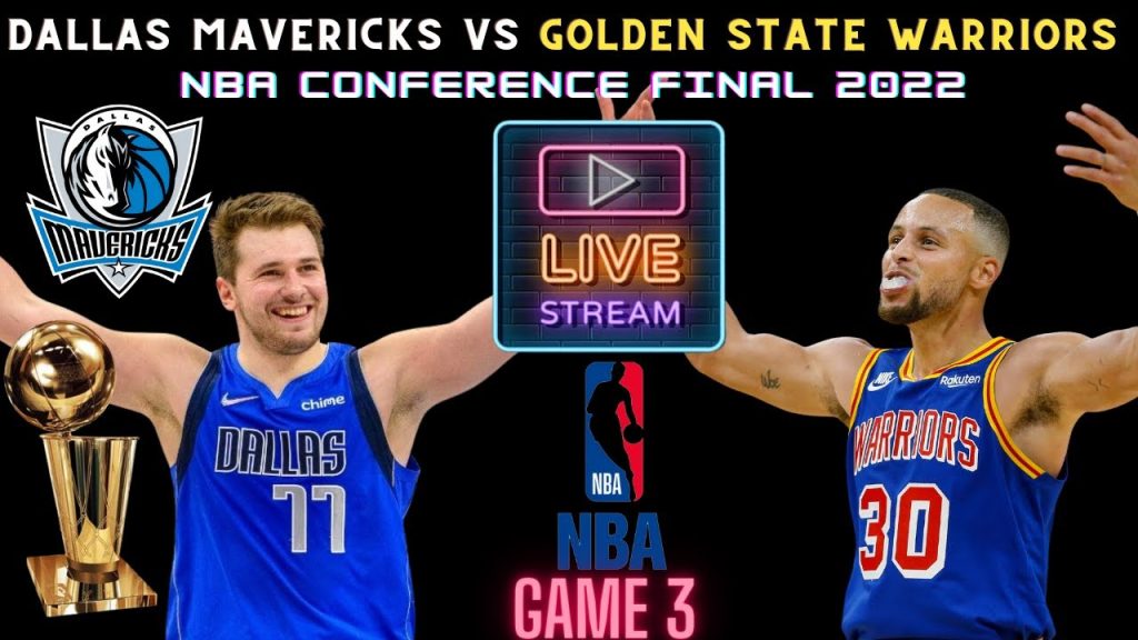 Golden State Warriors vs Dallas Mavericks Live Watch 🏀 NBA Conference Finals Playoffs 🏀 Game 3