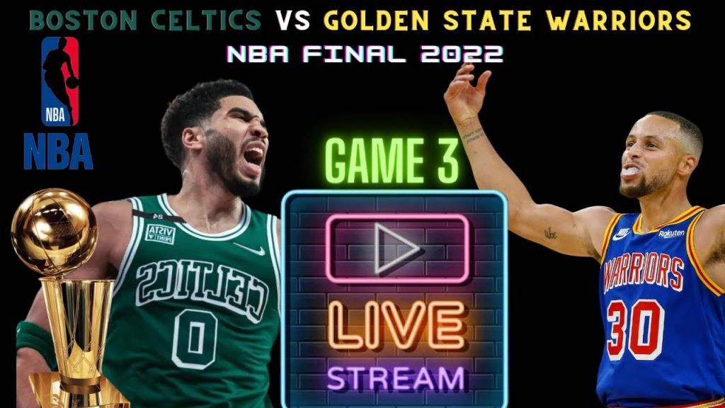 Boston Celtics vs Golden State Warriors Live Watch 🏀 NBA Finals Playoff GAME 3