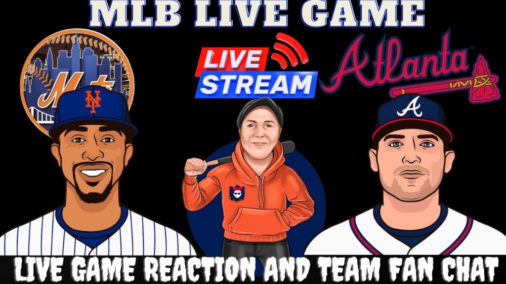 Mets VS Braves LIVE MLB Play By Play Chat Interaction