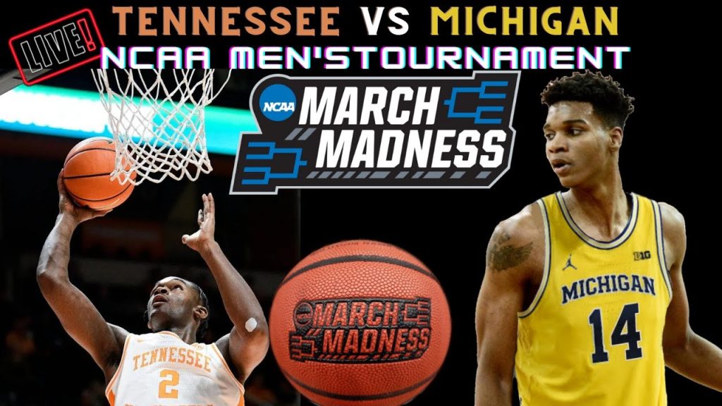 Tennessee Volunteers vs Michigan Wolverines Live 🏀 NCAA Men’s Basketball Tournament – Second Round