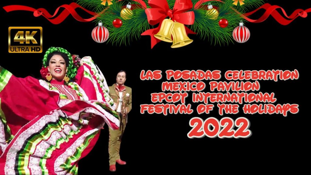 Las Posadas Celebration | 4K HD 60fps Epcot International Festival of the Holidays 2022