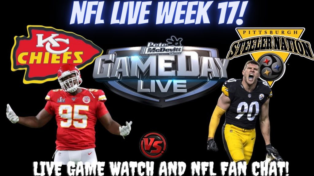 Steelers vs Chiefs Live Streaming Scoreboard, Free Play-by-Play, Highlights| NFL Week 17