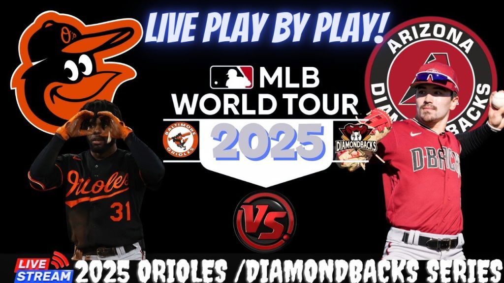 Baltimore Orioles vs Arizona Diamondbacks ⚾🔥 Live MLB Play-by-play Watch!