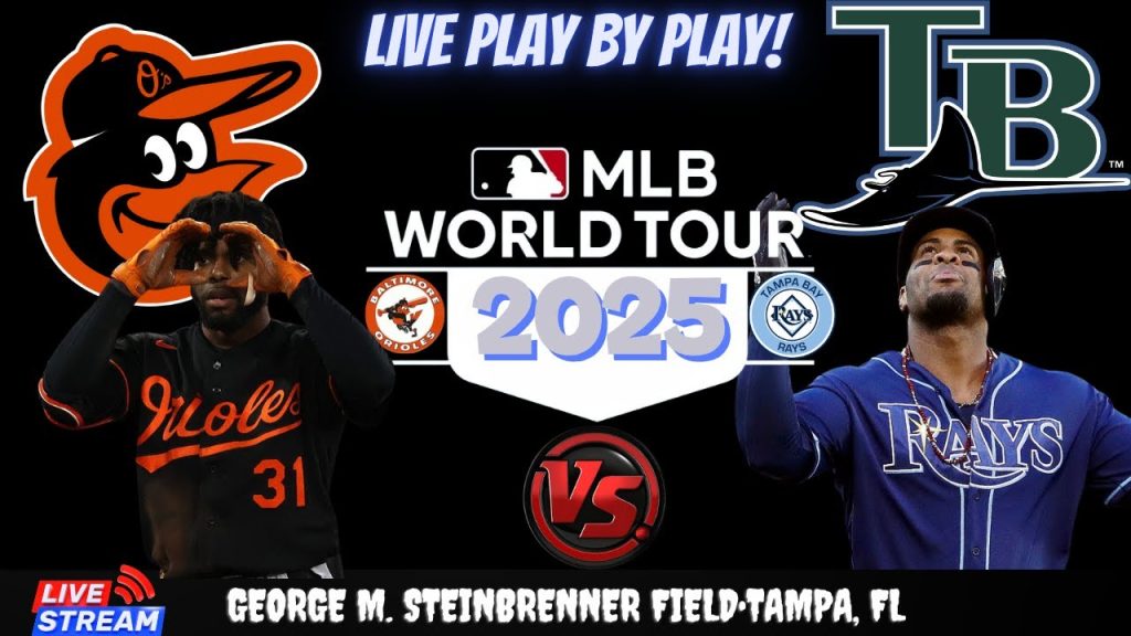 Baltimore Orioles vs Tampa Bay Rays  ⚾🔥 Live MLB Play-by-play Watch!