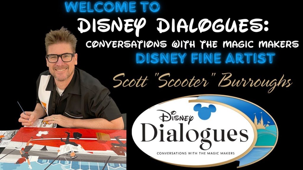 Scott Burroughs aka The Art of Scooter ~ Disney Dialogues: Conversations with Magic Makers