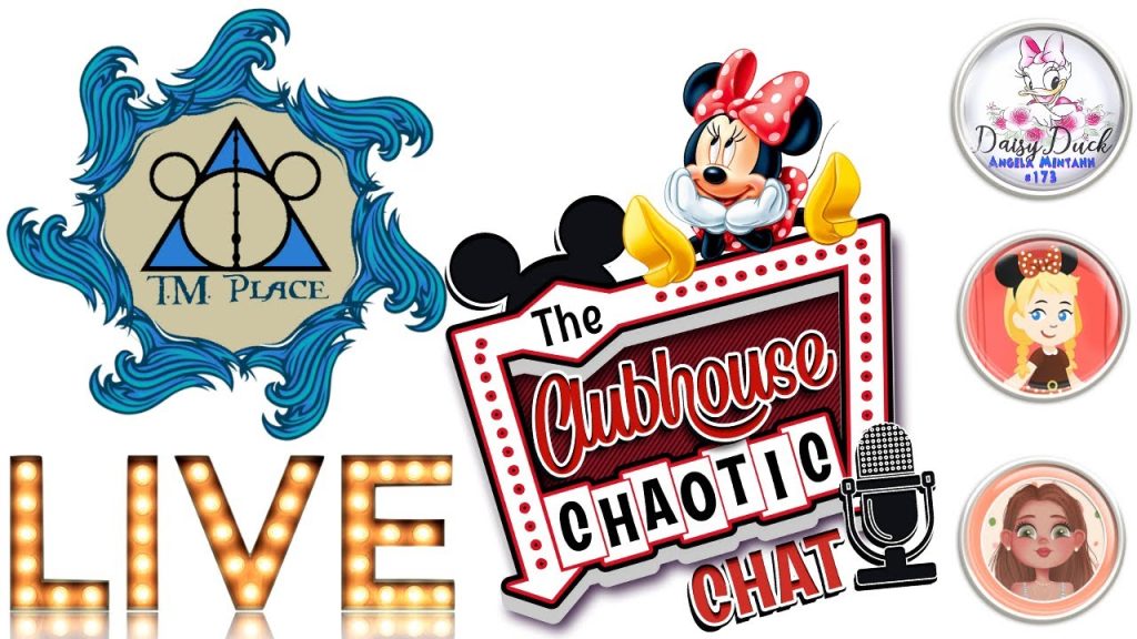 The Disney Live Show ~ Clubhouse Chaotic Chat  ~ T’ Marie’s Place