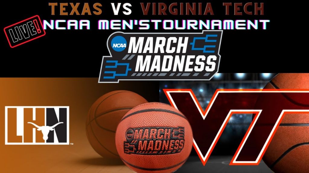 Texas Longhorns vs Virginia Tech Hokies Live 🏀 2022 NCAA Men’s Basketball Tournament  First Round