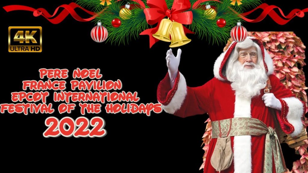 Père Noël Storyteller 4K HD 60 fps France Pavilion Epcot International Festival of the Holidays 2022