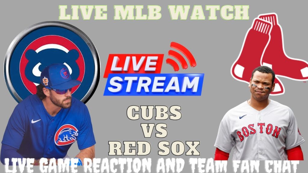 Chicago Cubs vs Boston Red Sox ⚾🔥 Live MLB Play-by-play Watch!