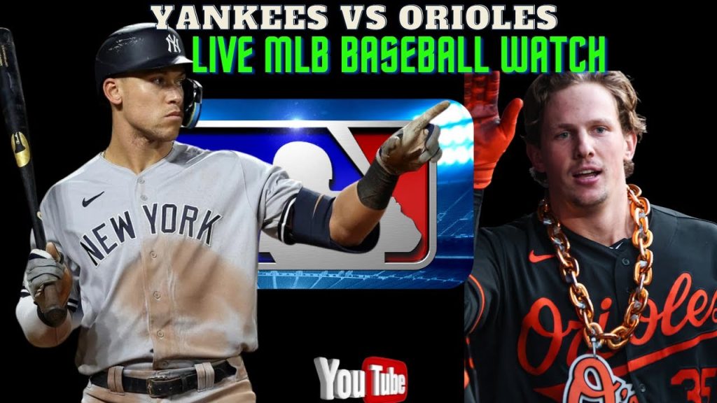 Yankees vs Orioles 🔴⚾ LIVE – Play by Play Watch 🔴⚾ New York Yankees vs Baltimore Orioles