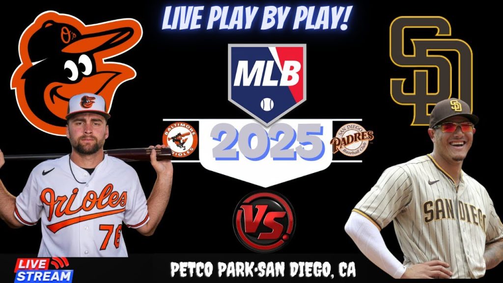 Baltimore Orioles vs San Diego Padres  ⚾🔥 Live MLB Play-by-play Watch!