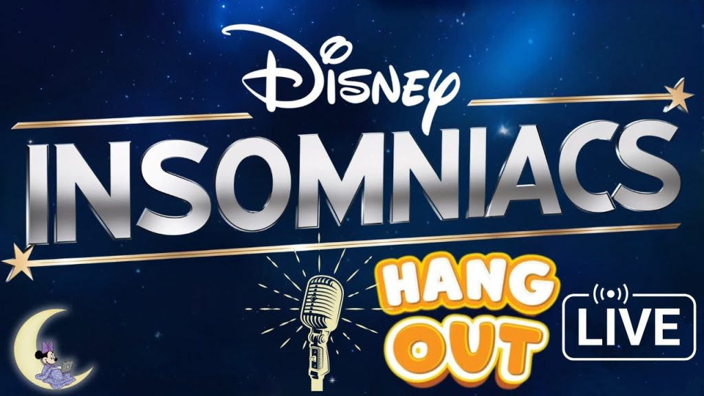 Disney Chat LIVE ~ Disney Insomniacs Hangout