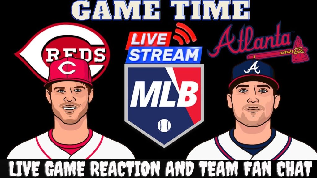 MLB LIVE 🔴 Cincinnati Reds vs Atlanta Braves | Watch and Game Discussion