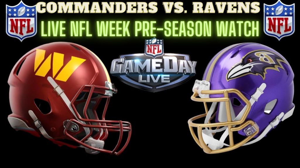 Baltimore Ravens vs Washington Commanders 🟡🏈 Live NFL Play by Play & Chat Engagement