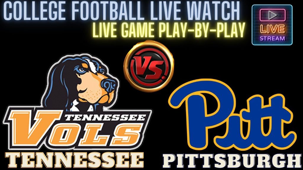 Tennessee Volunteers vs Pittsburgh Panthers LIVE || College Watch & Chat Interaction