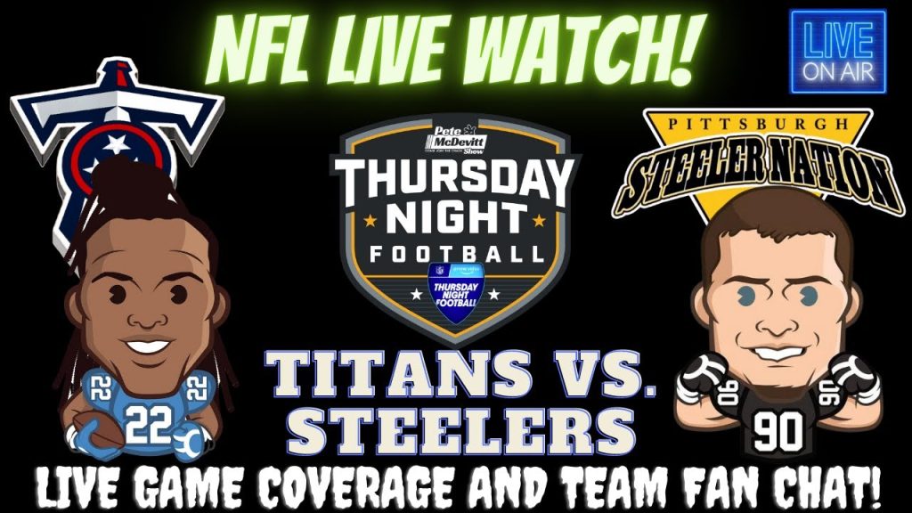 Tennessee Titans vs Pittsburgh Steelers || Titans vs Steelers || Steelers vs Titans: Live Fan Stream