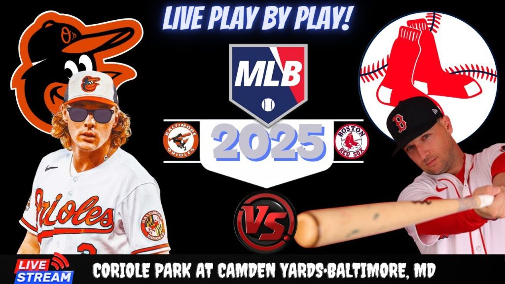 Baltimore Orioles vs Boston Red Sox ⚾🔥 Live MLB Play-by-play Watch!