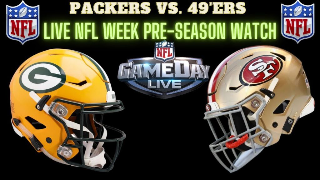 Green Bay Packers vs San Francisco 49’ers 🔴NFC Preseason 🔴LIVE NFL Football || GBvsSF | SFvsGB