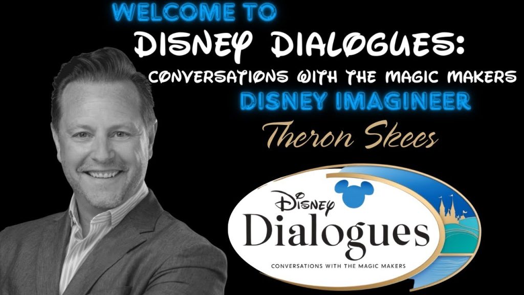 Theron Skees Disney Imagineer ~ Disney Dialogues: Conversations with the Magic Makers