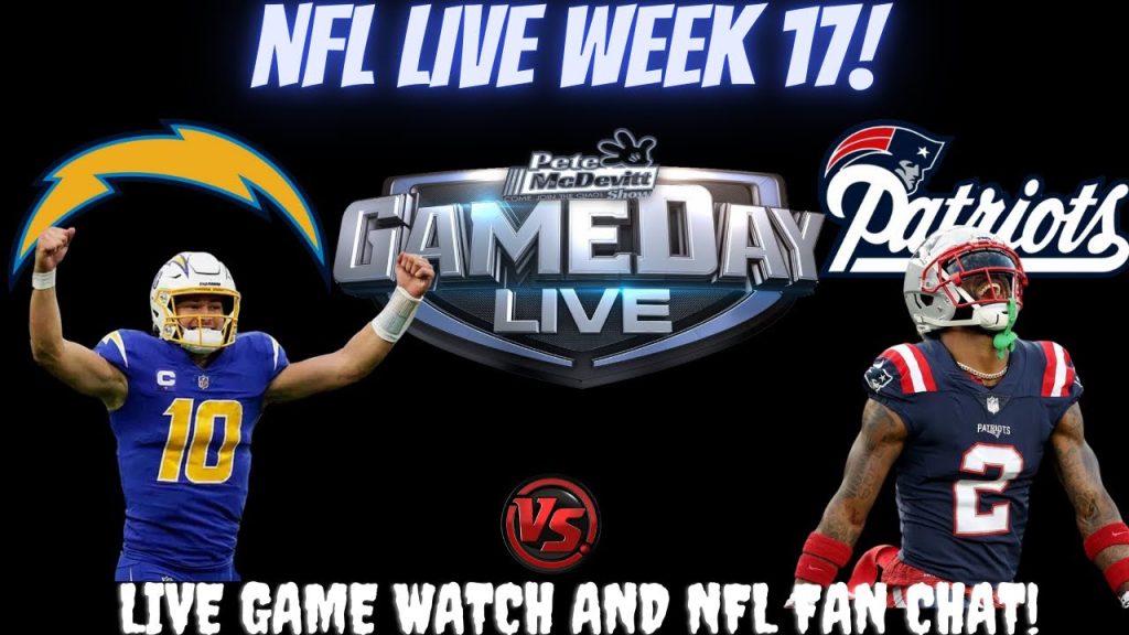 Chargers vs Patriots Live Streaming Scoreboard, Free Play-by-Play, Highlights| NFL Week 17